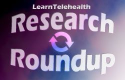 LearnTelehealth Research Roundup