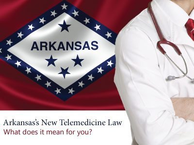 New Arkansas Telemedicine Law – Fact Sheet