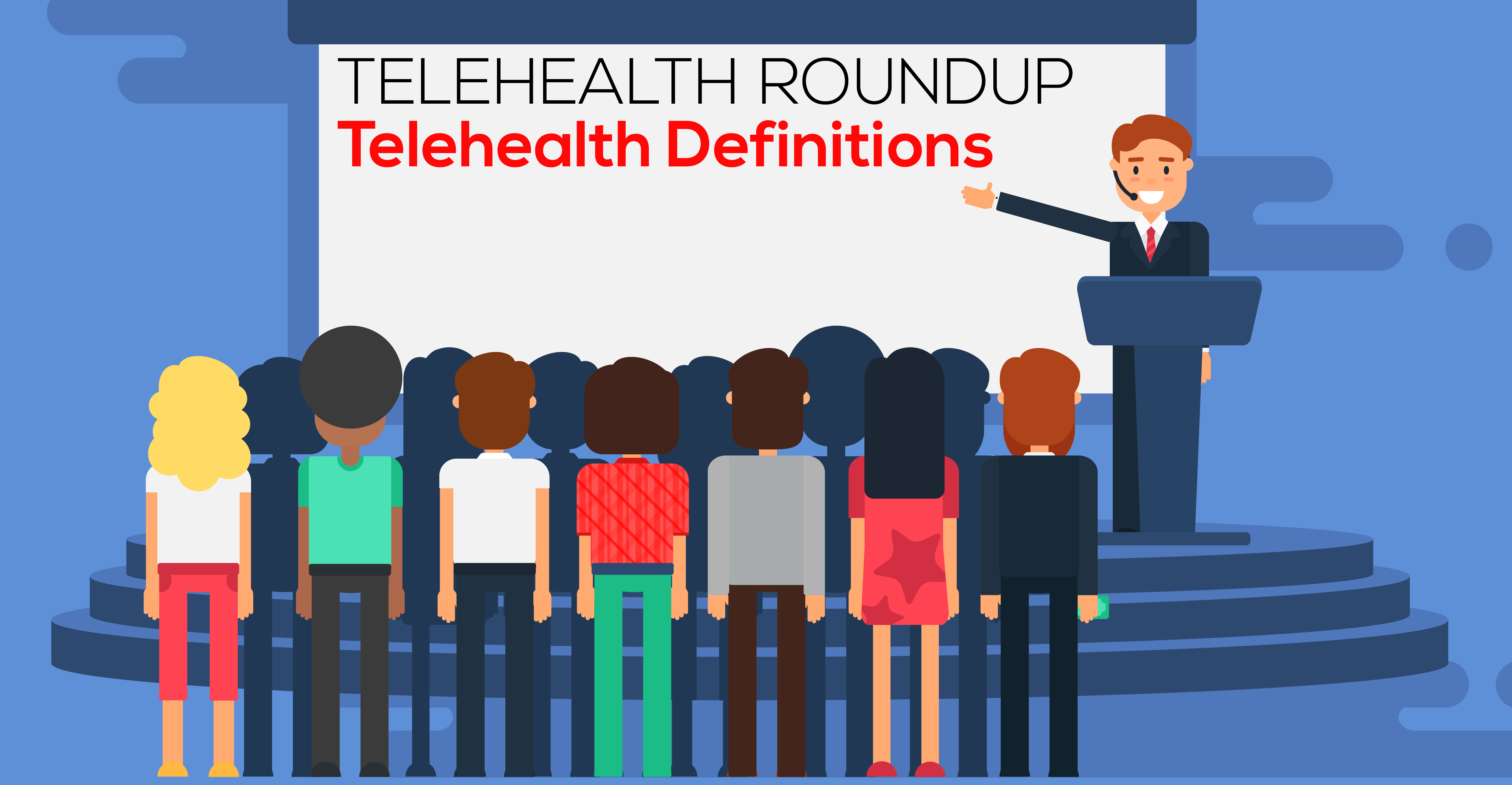 Telehealth Roundup – Telehealth Definitions