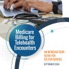 Medicare Billing for Telehealth Encounters – An Introductory Guide for Fee-For-Service