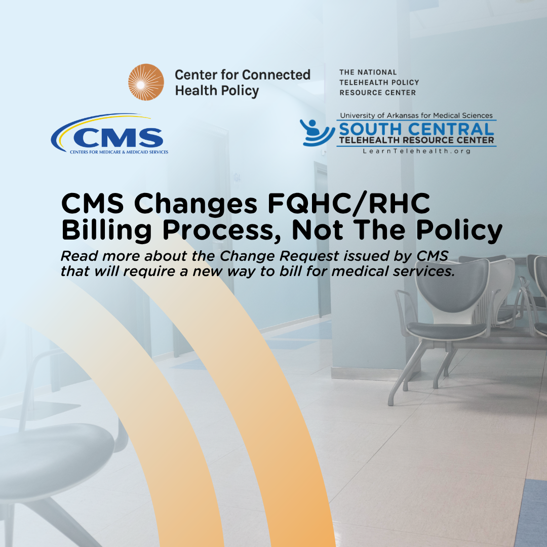 CMS Changes FQHC/RHC Billing Process, Not The Policy