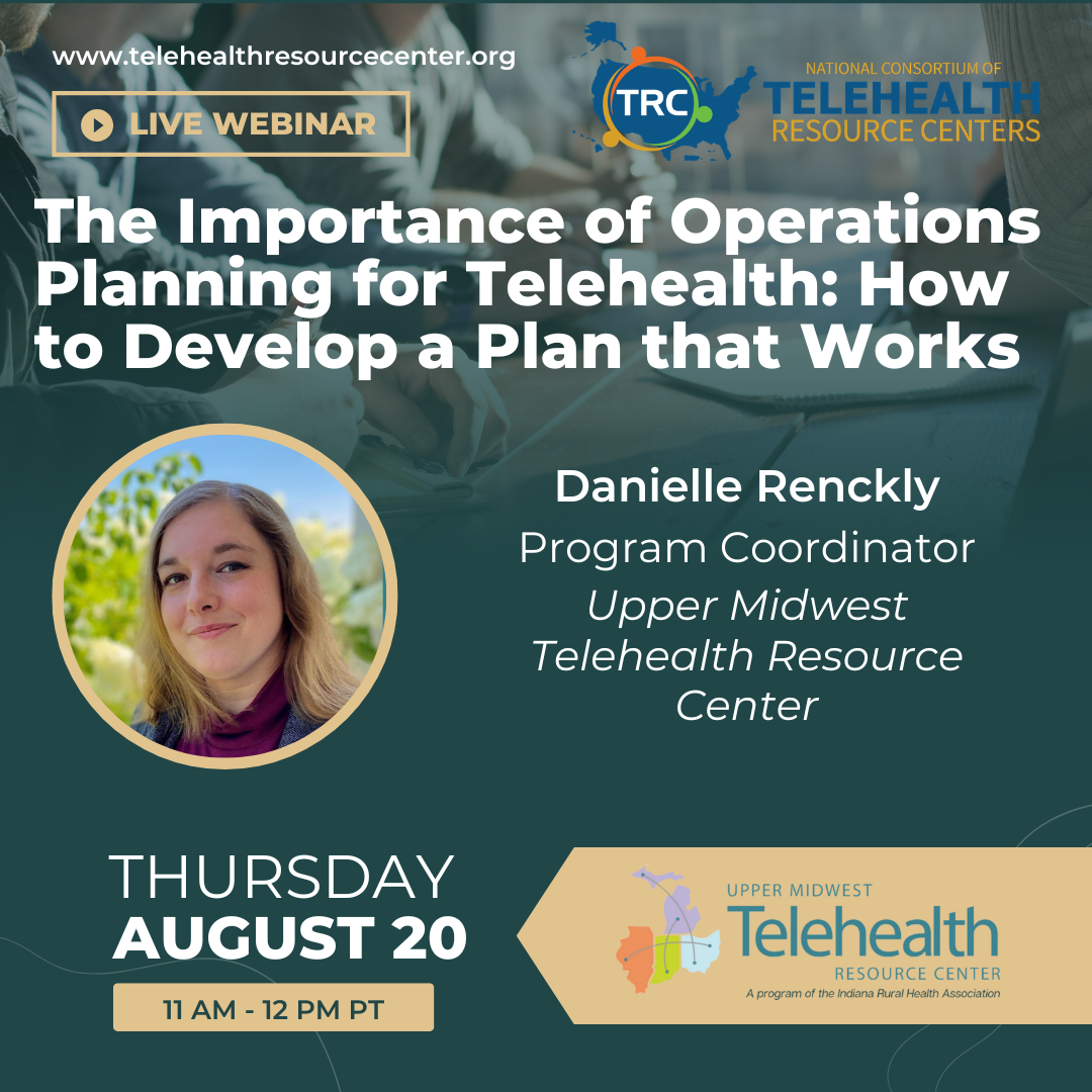 Register! “The Importance of Operations Planning for Telehealth: How to Develop a Plan that Works” – An NCTRC & SCTRC Webinar